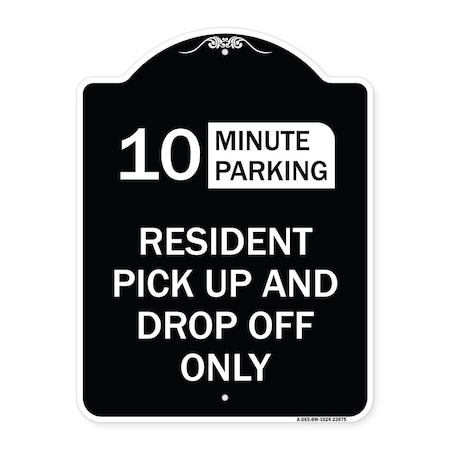 Signmission Minute Parking Resident Pick-Up and Drop-Off Minute Parking Aluminum Sign, 24" x 18", BW-1824-23875 A-DES-BW-1824-23875